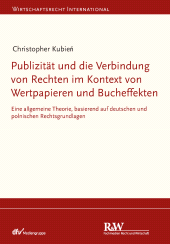 E-book, Publizität und die Verbindung von Rechten im Kontext von Wertpapieren und Bucheffekten : Eine allgemeine Theorie, basierend auf deutschen und polnischen Rechtsgrundlagen, Fachmedien Recht und Wirtschaft