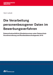 E-book, Die Verarbeitung personenbezogener Daten im Bewerbungsverfahren : Datenschutzrechtliche Erlaubnisnormen unter Datenschutz-Grundverordnung und Bundesdatenschutzgesetz 2018, Fachmedien Recht und Wirtschaft