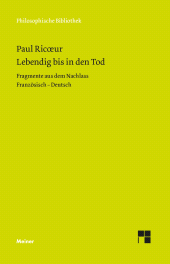 m, Lebendig bis in den Tod : Fragmente aus dem Nachlaß. Zweisprachige Ausgabe, Felix Meiner Verlag
