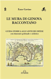 E-book, Le mura di Genova raccontano : guida storica alle antiche difese con itinerario pedonale e ciclistico, De Ferrari