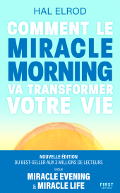 E-book, Comment le Miracle Morning va transformer votre vie, Elrod, Hal., First Éditions