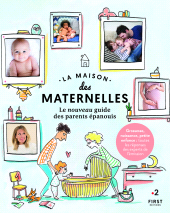 eBook, La Maison des maternelles : Le nouveau guide des parents épanouis, First Éditions