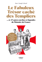 E-book, Le Fabuleux Trésor caché des templiers, et 49 autres mythes et légendes de l'histoire de France, First Éditions