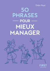 E-book, Le Petit Livre : 50 phrases pour mieux manager, Noyé, Didier, First Éditions