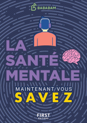 E-book, Le Petit Livre de : Maintenant vous savez : Santé mentale, Studio Bababam, First Éditions