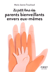 E-book, Petit livre des parents bienveillants envers eux : Mêmes, First Éditions