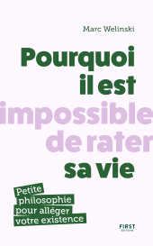 E-book, Pourquoi il est impossible de rater sa vie, Welinski, Marc, First Éditions