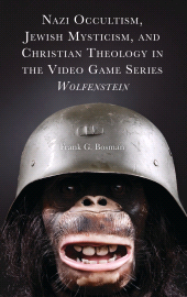 E-book, Nazi Occultism, Jewish Mysticism, and Christian Theology in the Video Game Series Wolfenstein, Fortress Academic