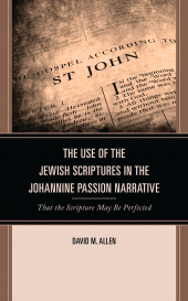 E-book, The Use of the Jewish Scriptures in the Johannine Passion Narrative : That the Scripture May Be Perfected, Fortress Academic