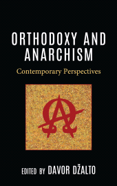E-book, Orthodoxy and Anarchism : Contemporary Perspectives, Fortress Academic