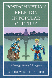 E-book, Post-Christian Religion in Popular Culture : Theology through Exegesis, Fortress Academic