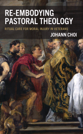 E-book, Re-embodying Pastoral Theology : Ritual Care for Moral Injury in Veterans, Fortress Academic