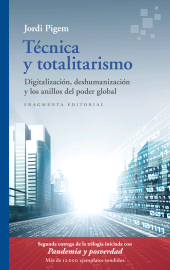 E-book, Técnica y totalitarismo : Digitalización, deshumanización y los anillos del poder global, Fragmenta Editorial