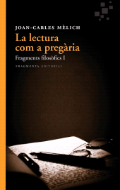 E-book, La lectura com a pregària : Fragments filosòfics 1, Fragmenta Editorial