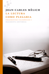 E-book, La lectura como plegaria : Fragmentos filosóficos 1, Fragmenta Editorial