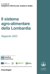 E-book, Il sistema agro-alimentare della Lombardia : rapporto 2023, Franco Angeli