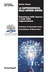 E-book, La rappresentanza delle imprese minori : importanza delle imprese e ruolo della rappresentanza, Tezza, Enrico, Franco Angeli