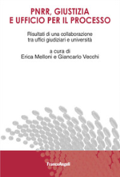 eBook, PNRR, giustizia e ufficio per il processo : risultati di una collaborazione tra uffici giudiziari e università, Franco Angeli