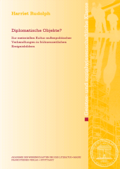 E-book, Diplomatische Objekte? : Zur materiellen Kultur außenpolitischer Verhandlungen in frühneuzeitlichen Ereignisbildern, Franz Steiner Verlag GmbH