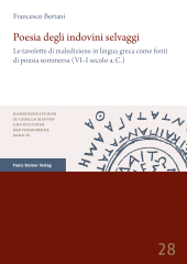 E-book, Poesia degli indovini selvaggi : Le tavolette di maledizione in lingua greca come fonti di poesia sommersa (VI-I secolo a.C.), Franz Steiner Verlag GmbH
