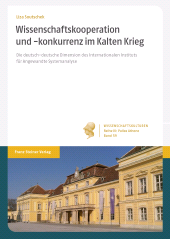 E-book, Wissenschaftskooperation und -konkurrenz im Kalten Krieg : Die deutsch-deutsche Dimension des Internationalen Instituts für Angewandte Systemanalyse, Franz Steiner Verlag GmbH