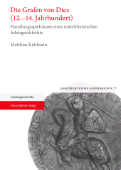 E-book, Die Grafen von Diez (12.-14. Jahrhundert) : Handlungsspielräume eines mittelrheinischen Adelsgeschlechts, Franz Steiner Verlag GmbH
