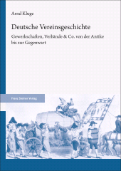 E-book, Deutsche Vereinsgeschichte : Gewerkschaften, Verbände & Co. von der Antike bis zur Gegenwart, Franz Steiner Verlag GmbH