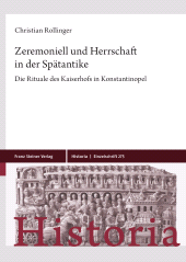 E-book, Zeremoniell und Herrschaft in der Spätantike : Die Rituale des Kaiserhofs in Konstantinopel, Franz Steiner Verlag GmbH