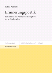 E-book, Erinnerungspoetik : Berlioz und die Kuhreihen-Rezeption im 19. Jahrhundert, Franz Steiner Verlag GmbH