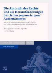 E-book, Die Autorität des Rechts und die Herausforderungen durch den gegenwärtigen Autoritarismus : Tagung der Internationalen Vereinigung für Rechts- und Sozialphilosophie (IVR) im Juni 2022 in München, Franz Steiner Verlag GmbH
