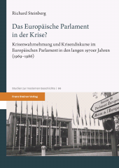 E-book, Das Europäische Parlament in der Krise? : Krisenwahrnehmung und Krisendiskurse im Europäischen Parlament in den langen 1970er Jahren (1969-1986), Franz Steiner Verlag GmbH