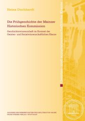 E-book, Die Frühgeschichte der Mainzer Historischen Kommission : Geschichtswissenschaft im Kontext der Geistes- und Sozialwissenschaftlichen Klasse, Franz Steiner Verlag GmbH