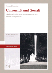 E-book, Universität und Gewalt : Akademisch-militärische Kooperationen in Welt- und Nachkrieg 1914-1921, Franz Steiner Verlag GmbH