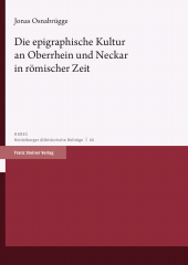 E-book, Die epigraphische Kultur an Oberrhein und Neckar in römischer Zeit, Franz Steiner Verlag GmbH