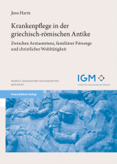E-book, Krankenpflege in der griechisch-römischen Antike : Zwischen Arztassistenz, familiärer Fürsorge und christlicher Wohltätigkeit, Franz Steiner Verlag GmbH
