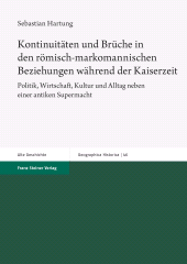 E-book, Kontinuitäten und Brüche in den römisch-markomannischen Beziehungen während der Kaiserzeit : Politik, Wirtschaft, Kultur und Alltag neben einer antiken Supermacht, Franz Steiner Verlag GmbH