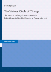 E-book, The Vicious Circle of Change : The Political and Legal Conditions of the Establishment of the Civil Service in Poland after 1996, Franz Steiner Verlag GmbH