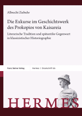 E-book, Die Exkurse im Geschichtswerk des Prokopios von Kaisareia : Literarische Tradition und spätantike Gegenwart in klassizistischer Historiographie, Franz Steiner Verlag GmbH