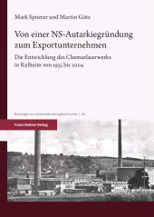 E-book, Von einer NS-Autarkiegründung zum Exportunternehmen : Die Entwicklung des Chemiefaserwerks in Kelheim von 1935 bis 2004, Franz Steiner Verlag GmbH
