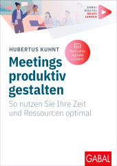 E-book, Meetings produktiv gestalten : So nutzen Sie Ihre Zeit und Ressourcen optimal | (Mit digitalen Zusatzinhalten zum Buch), GABAL Verlag