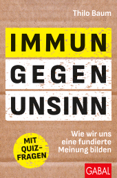 E-book, Immun gegen Unsinn : Wie wir uns eine fundierte Meinung bilden | Mit Quizfragen, GABAL Verlag