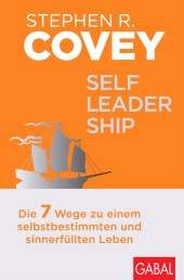 E-book, Self-Leadership : Die 7 Wege zu einem selbstbestimmten und sinnerfüllten Leben, GABAL Verlag