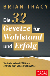 E-book, Die 32 Gesetze für Wohlstand und Erfolg : Verändern Sie Ihr Leben und entfalten Sie Ihr volles Potenzial!, GABAL Verlag