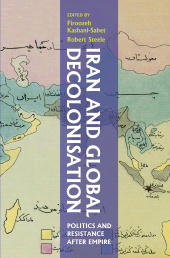 eBook, Iran and Global Decolonisation : Politics and Resistance After Empire, Gingko