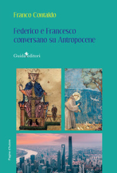 E-book, Federico e Francesco conversano su Antropocene : ... otto secoli dopo avere fondato la prima Università laica e scritto il Cantico delle Creature, Guida