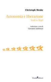 E-book, Autonomia e liberazione : studi su Hegel, Guida