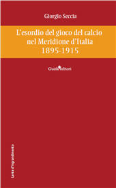 E-book, L'esordio del gioco del calcio nel meridione d'italia, 1895-1915, Guida Editori