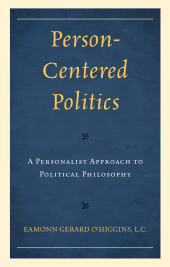 E-book, Person-Centered Politics : A Personalist Approach to Political Philosophy, Hamilton Books