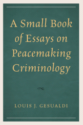 E-book, A Small Book of Essays on Peacemaking Criminology, Hamilton Books