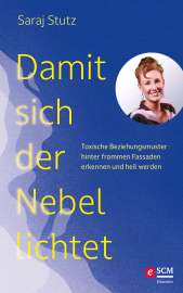 E-book, Damit sich der Nebel lichtet : Toxische Beziehungsmuster hinter frommen Fassaden erkennen und heil werden, Hänssler